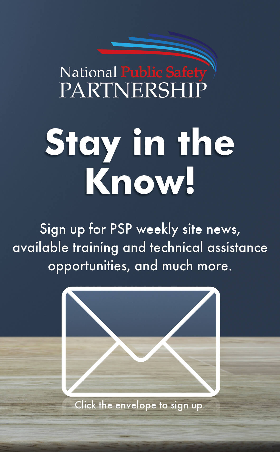 Stay in the Know. Sign up for PSP weekly site news.